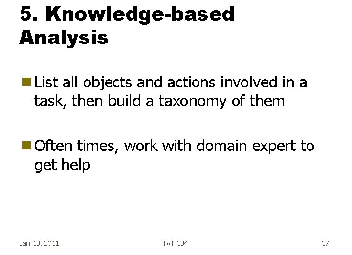 5. Knowledge-based Analysis g List all objects and actions involved in a task, then