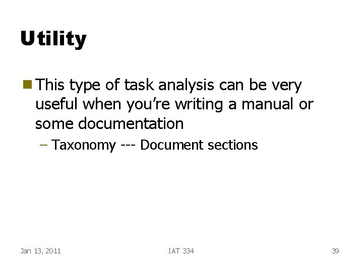 Utility g This type of task analysis can be very useful when you’re writing