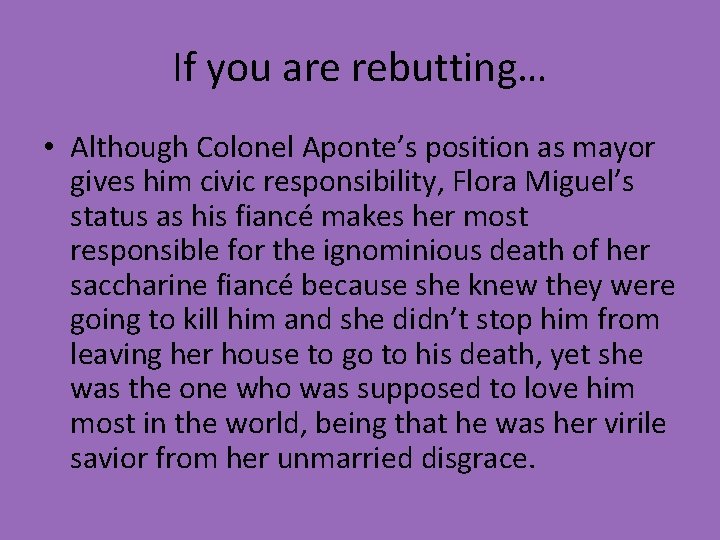 If you are rebutting… • Although Colonel Aponte’s position as mayor gives him civic