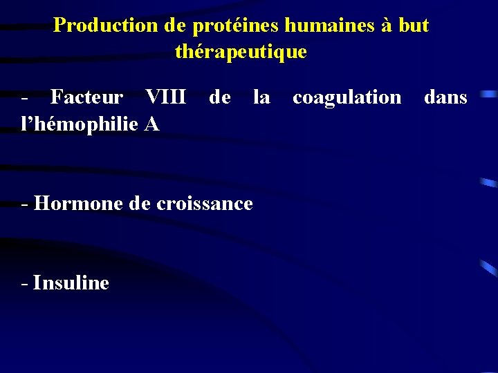 Production de protéines humaines à but thérapeutique - Facteur VIII de la coagulation dans