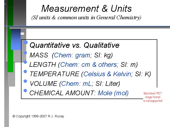 Measurement & Units (SI units & common units in General Chemistry) • Quantitative vs.