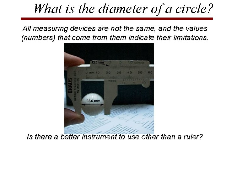 What is the diameter of a circle? All measuring devices are not the same,