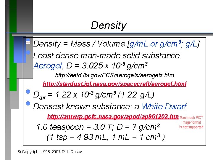 Density • Density = Mass / Volume [g/m. L or g/cm ; g/L] •