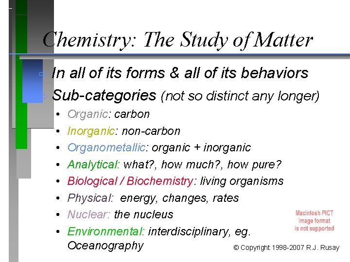 Chemistry: The Study of Matter ð In all of its forms & all of