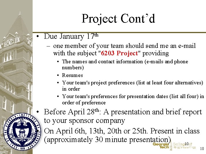Project Cont’d • Due January 17 th – one member of your team should