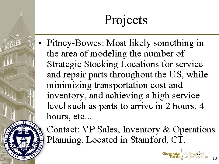 Projects • Pitney-Bowes: Most likely something in the area of modeling the number of