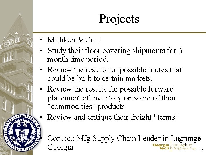 Projects • Milliken & Co. : • Study their floor covering shipments for 6
