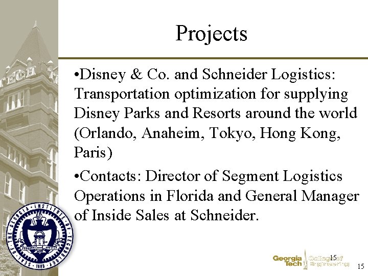 Projects • Disney & Co. and Schneider Logistics: Transportation optimization for supplying Disney Parks