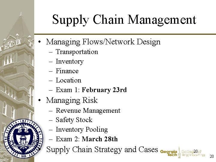 Supply Chain Management • Managing Flows/Network Design – – – Transportation Inventory Finance Location