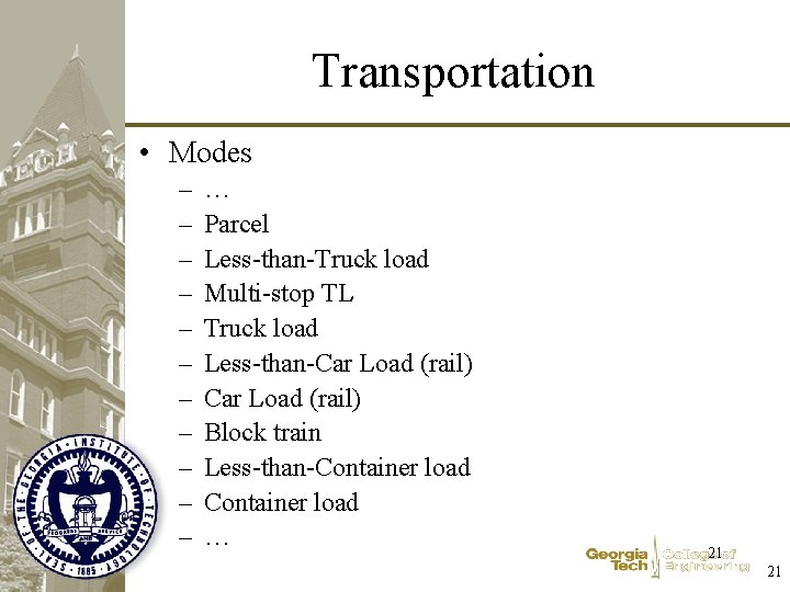 Transportation • Modes – – – … Parcel Less-than-Truck load Multi-stop TL Truck load