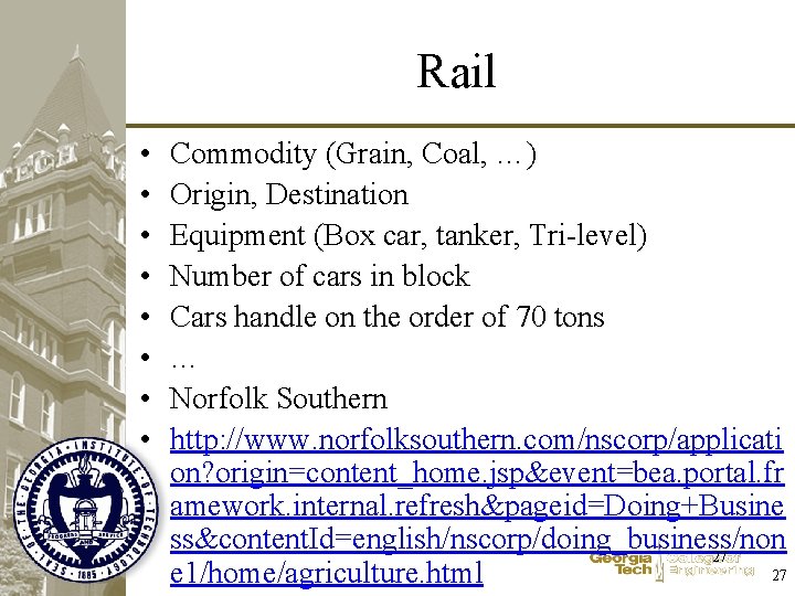 Rail • • Commodity (Grain, Coal, …) Origin, Destination Equipment (Box car, tanker, Tri-level)