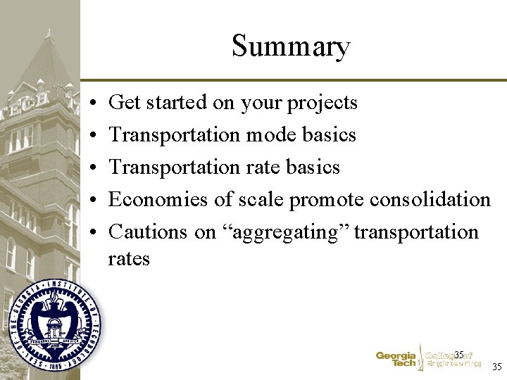 Summary • • • Get started on your projects Transportation mode basics Transportation rate