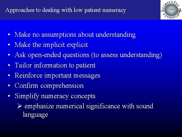Approaches to dealing with low patient numeracy • • Make no assumptions about understanding
