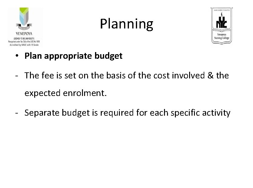 Planning • Plan appropriate budget - The fee is set on the basis of