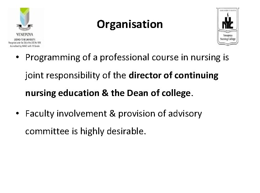Organisation • Programming of a professional course in nursing is joint responsibility of the