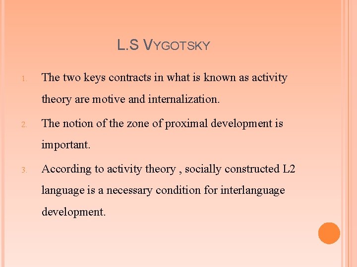 L. S VYGOTSKY 1. The two keys contracts in what is known as activity