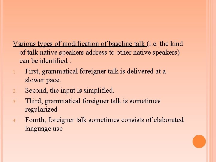 Various types of modification of baseline talk (i. e. the kind of talk native