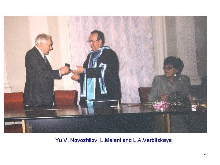 Yu. V. Novozhilov, L. Maiani and L. A. Verbitskaya 4 