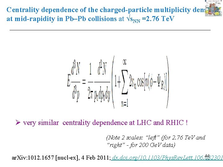 Centrality dependence of the charged-particle multiplicity density at mid-rapidity in Pb–Pb collisions at √s.