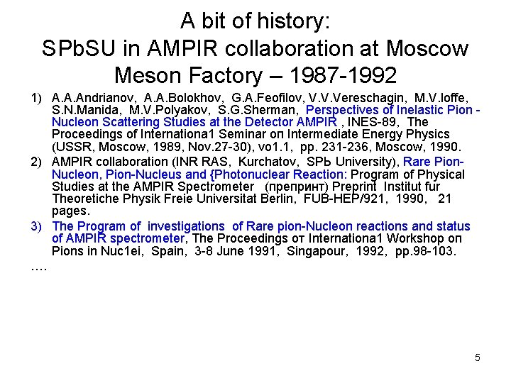 A bit of history: SPb. SU in AMPIR collaboration at Moscow Meson Factory –
