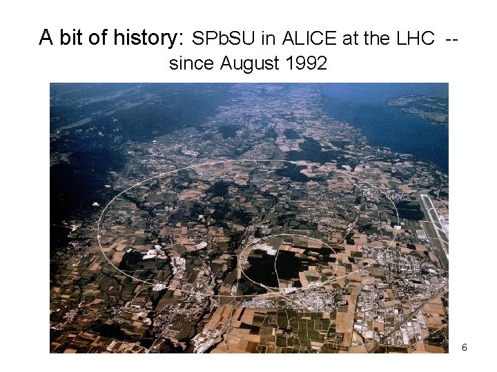 A bit of history: SPb. SU in ALICE at the LHC -since August 1992
