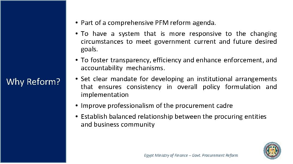 Why Reform? • Part of a comprehensive PFM reform agenda. • To have a Why Reform? • Part of a comprehensive PFM reform agenda. • To have a