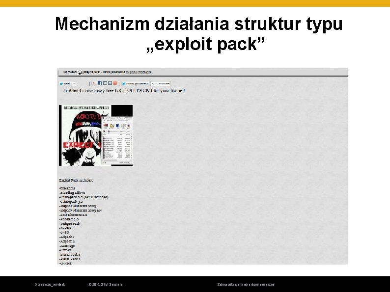 Mechanizm działania struktur typu „exploit pack” Grzegorzw_mydeck © 2012 STM Solutions Zaklasyfikowano jako dane Mechanizm działania struktur typu „exploit pack” Grzegorzw_mydeck © 2012 STM Solutions Zaklasyfikowano jako dane