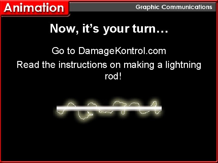 Now, it’s your turn… Go to Damage. Kontrol. com Read the instructions on making