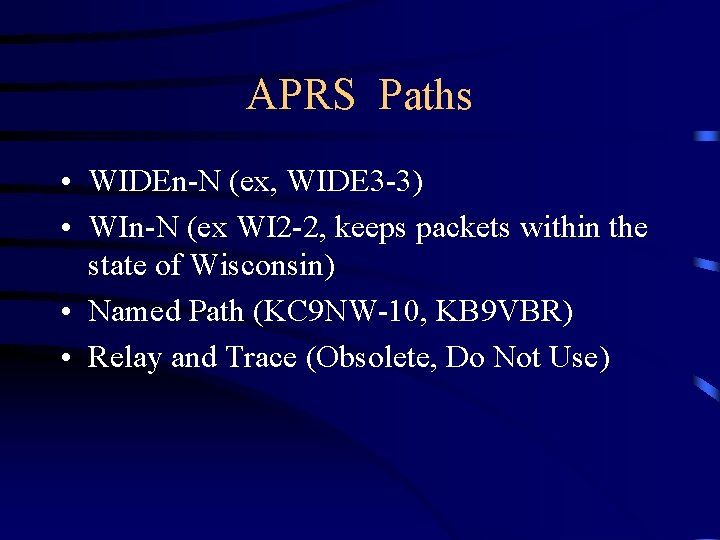 APRS Paths • WIDEn-N (ex, WIDE 3 -3) • WIn-N (ex WI 2 -2,