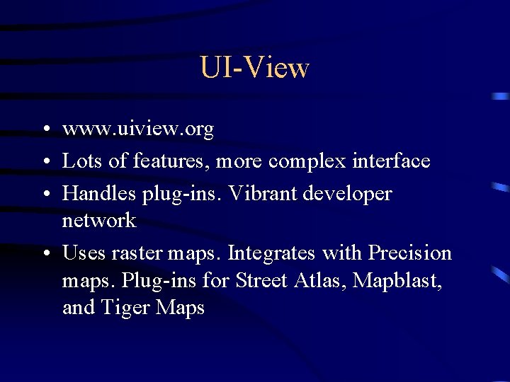 UI-View • www. uiview. org • Lots of features, more complex interface • Handles