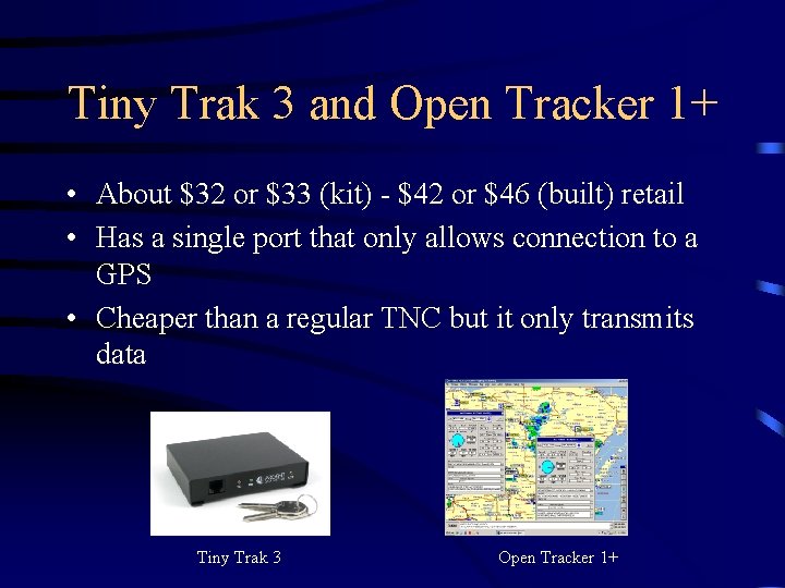 Tiny Trak 3 and Open Tracker 1+ • About $32 or $33 (kit) -