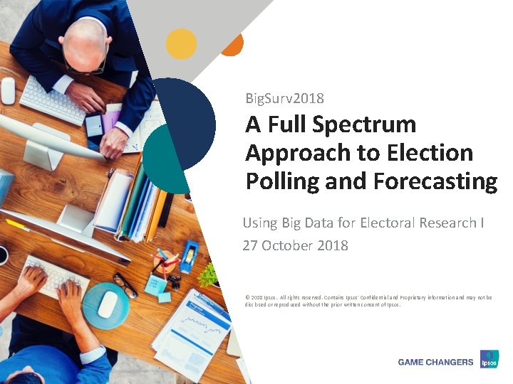 Big. Surv 2018 A Full Spectrum Approach to Election Polling and Forecasting Using Big