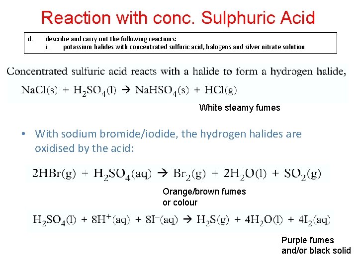 Reaction with conc. Sulphuric Acid d. describe and carry out the following reactions: i. Reaction with conc. Sulphuric Acid d. describe and carry out the following reactions: i.