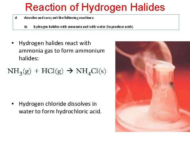 Reaction of Hydrogen Halides d. describe and carry out the following reactions: iii. hydrogen Reaction of Hydrogen Halides d. describe and carry out the following reactions: iii. hydrogen