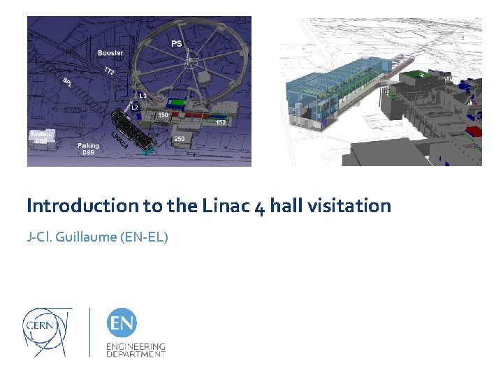 Introduction to the Linac 4 hall visitation J-Cl. Guillaume (EN-EL) 