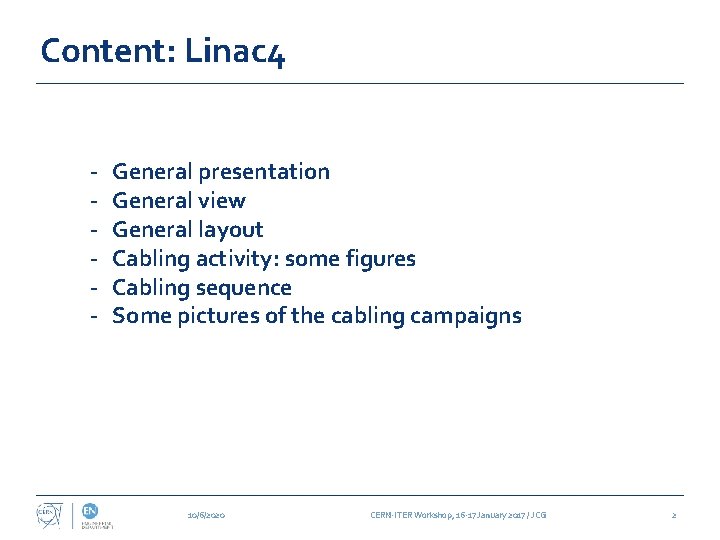 Content: Linac 4 - General presentation General view General layout Cabling activity: some figures