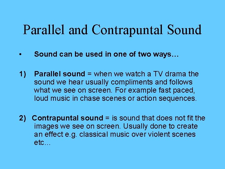 Parallel and Contrapuntal Sound • Sound can be used in one of two ways… Parallel and Contrapuntal Sound • Sound can be used in one of two ways…