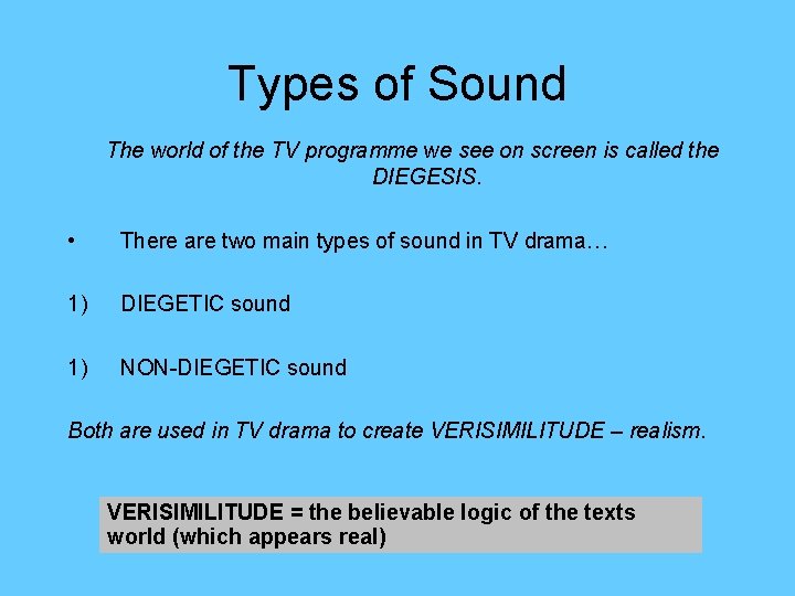 Types of Sound The world of the TV programme we see on screen is Types of Sound The world of the TV programme we see on screen is