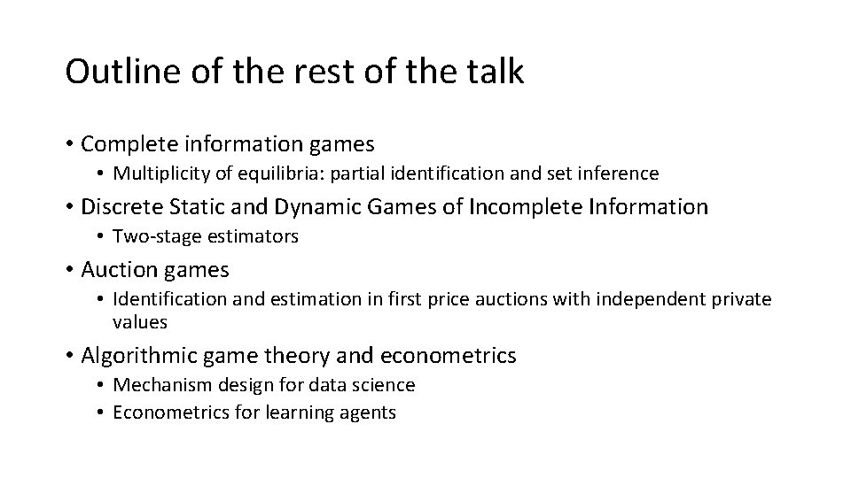 Outline of the rest of the talk • Complete information games • Multiplicity of