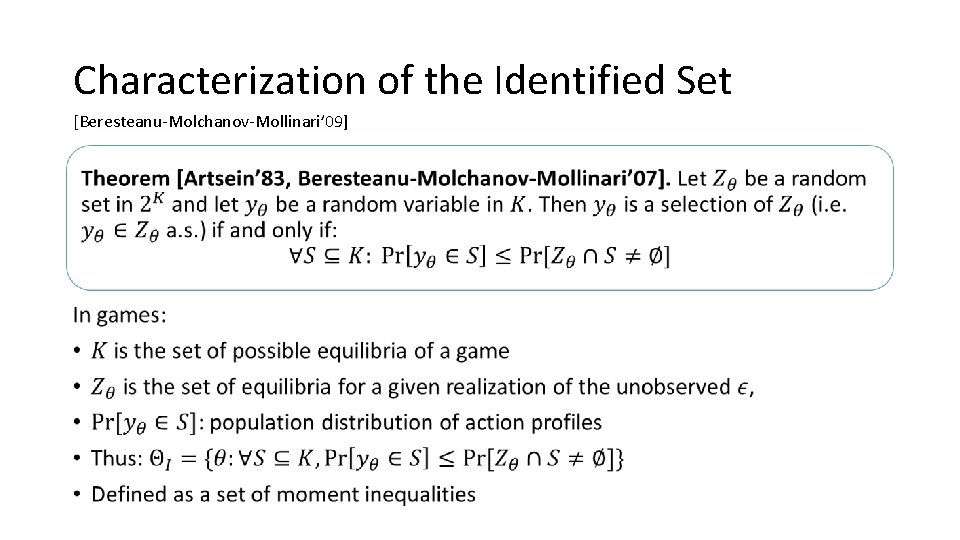 Characterization of the Identified Set [Beresteanu-Molchanov-Mollinari’ 09] • 