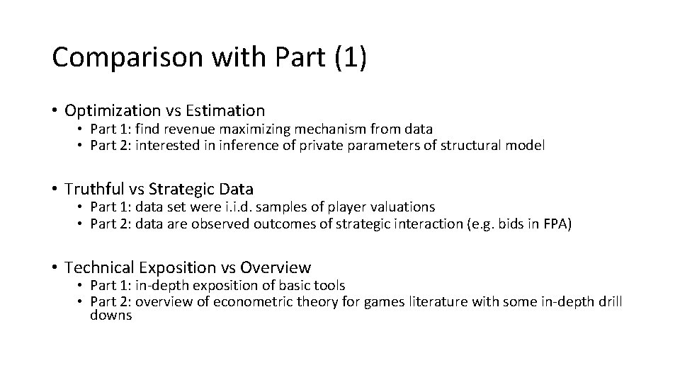 Comparison with Part (1) • Optimization vs Estimation • Part 1: find revenue maximizing