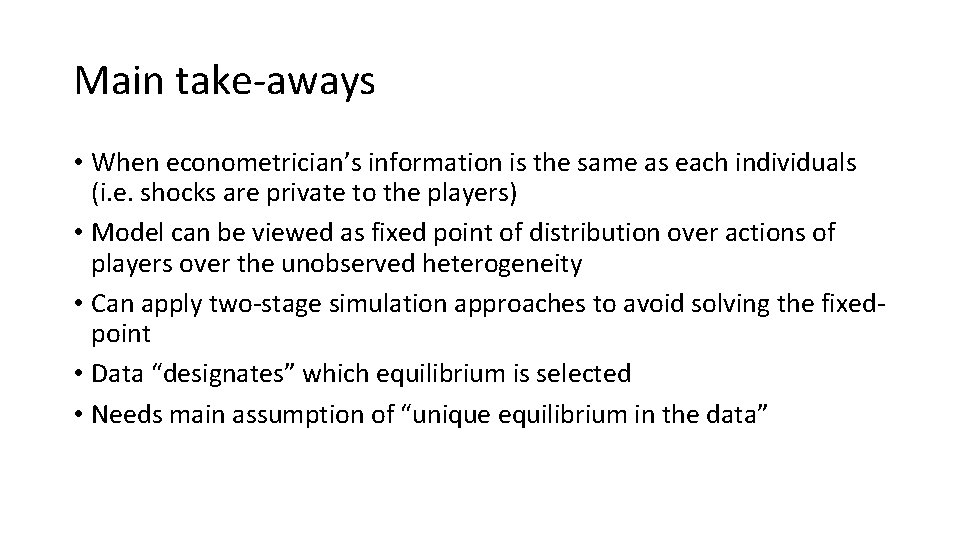 Main take-aways • When econometrician’s information is the same as each individuals (i. e.