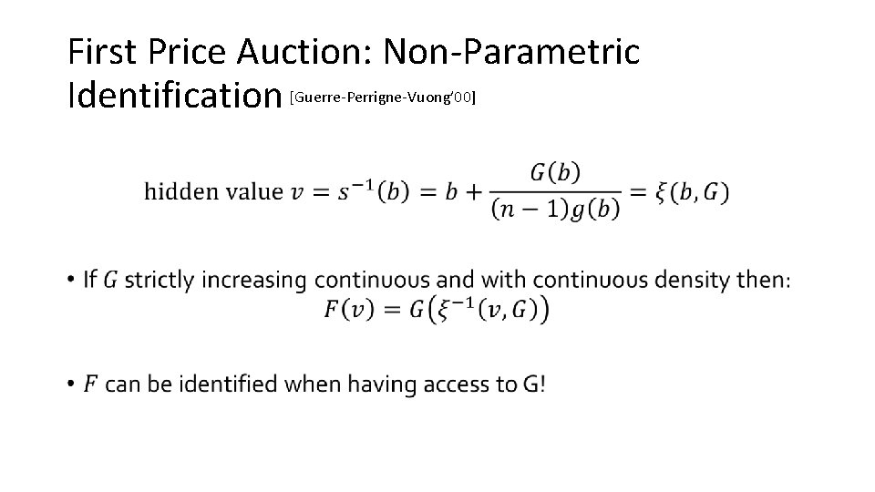 First Price Auction: Non-Parametric Identification [Guerre-Perrigne-Vuong’ 00] • 