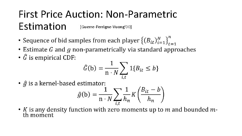 First Price Auction: Non-Parametric Estimation [Guerre-Perrigne-Vuong’ 00] • 