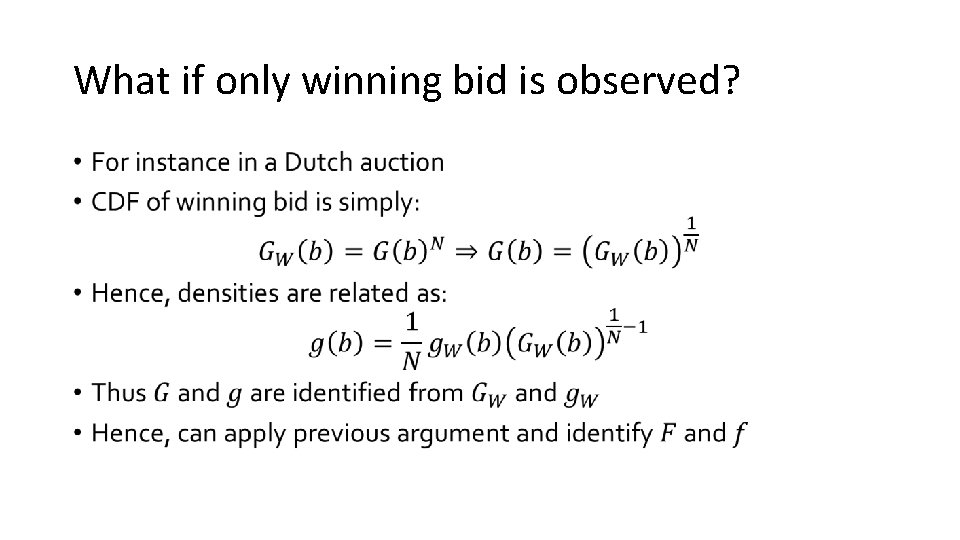 What if only winning bid is observed? • 