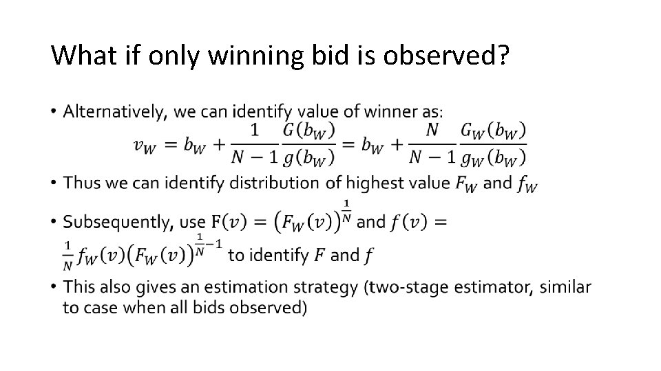 What if only winning bid is observed? • 