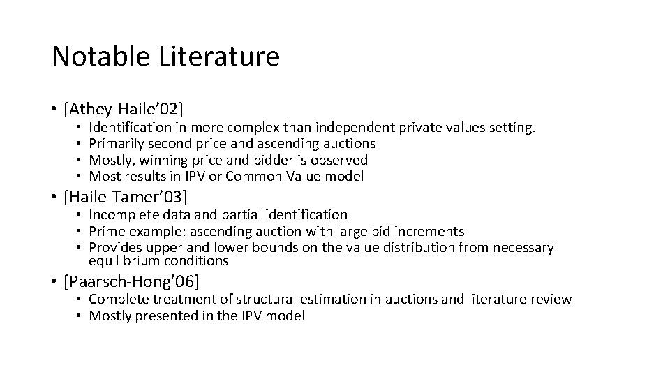 Notable Literature • [Athey-Haile’ 02] • • Identification in more complex than independent private