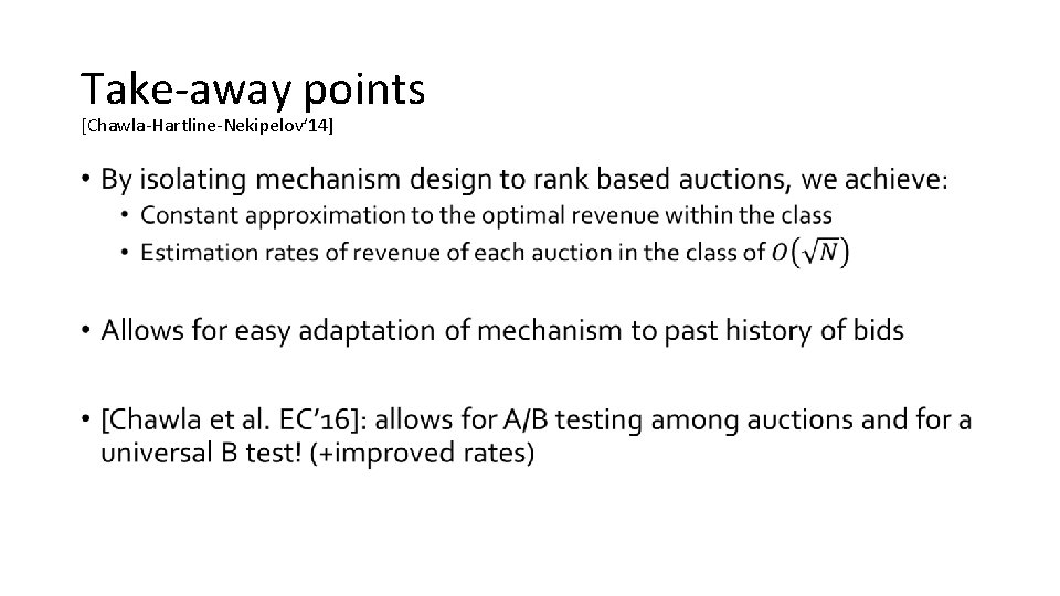 Take-away points [Chawla-Hartline-Nekipelov’ 14] • 