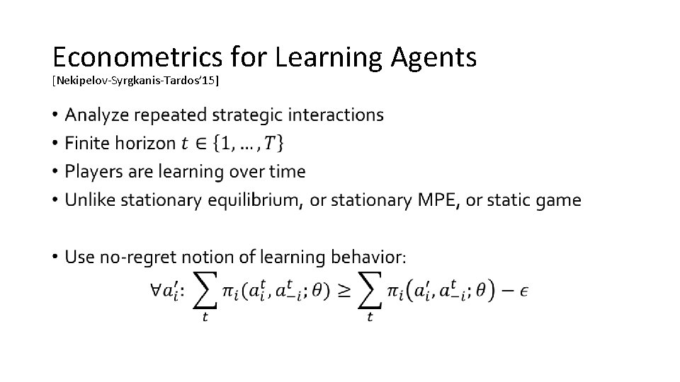 Econometrics for Learning Agents [Nekipelov-Syrgkanis-Tardos’ 15] • 