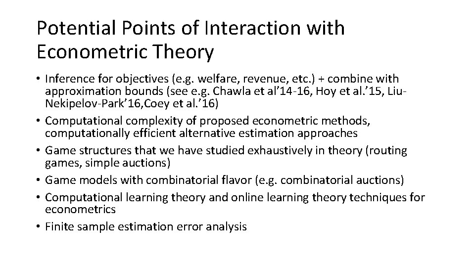 Potential Points of Interaction with Econometric Theory • Inference for objectives (e. g. welfare,